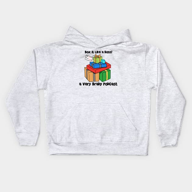 Box It Like a Boss! Tee Kids Hoodie by A Very Brady Podcast